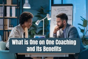 What is One on One Coaching and Its Benefits