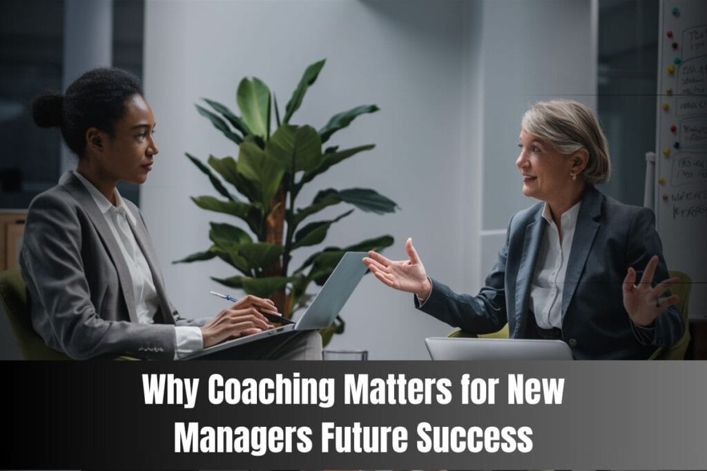 Why Coaching Matters for New Managers' Future Success